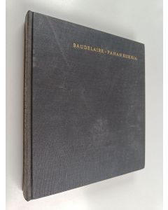 Kirjailijan Charles Baudelaire käytetty kirja Pahan kukkia