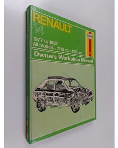 Kirjailijan Ian Coomber & John Harold Haynes käytetty kirja Renault 14 Owners Workshop Manual - Models Covered : Renault 14 Base, TL, GTL, TS, LS and Safrane 1218 Cc and 1360 Cc