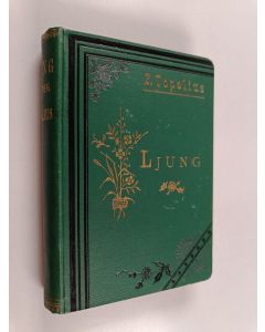 Kirjailijan Z. Topelius käytetty kirja Sånger af Z. Topelius : III Ljung