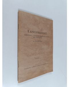 Kirjailijan Harry Palmberg käytetty teos Langinkoski : Lehtisiä Langinkosken-seudun historiasta