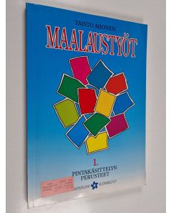 käytetty kirja Maalaustyöt 1 - pintakäsittelyn perusteet