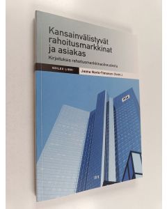 käytetty kirja Kansainvälistyvät rahoitusmarkkinat ja asiakas : kirjoituksia rahoitusmarkkinaoikeudesta