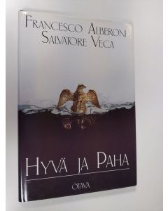 Kirjailijan Francesco Alberoni käytetty kirja Hyvä ja paha (ERINOMAINEN)