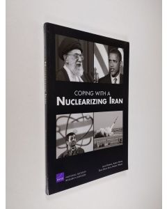 Kirjailijan Alireza Nader & Dalia Dassa Kaye ym. käytetty kirja Coping with a Nuclearizing Iran (ERINOMAINEN)