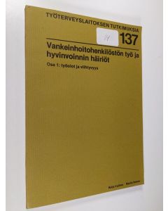 Kirjailijan Raija Kalimo käytetty kirja Vankeinhoitohenkilöstön työ ja hyvinvoinnin häiriöt 1 : Työolot ja viihtyvyys
