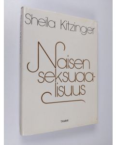 Kirjailijan Sheila Kitzinger käytetty kirja Naisen seksuaalisuus