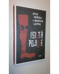 Kirjailijan Atik Ismail käytetty kirja Isiltä pojille