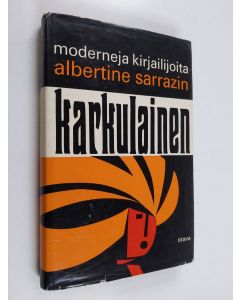 Kirjailijan Albertine Sarrazin käytetty kirja Karkulainen : Romaani