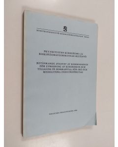 käytetty kirja Pkt-yritysten kurssiriski- ja riskipääomatoimikunnan mietintö Betänkande avgivet av Kommissionen för utredning av kursrisker och tillgång på riskkapital för små och medelstora industriföretag
