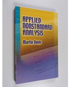 Kirjailijan Martin Davis käytetty kirja Applied nonstandard analysis (ERINOMAINEN)