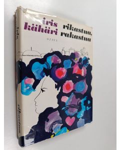 Kirjailijan Iris Kähäri käytetty kirja Rikastua, rakastua
