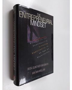 Kirjailijan Rita Gunther McGrath käytetty kirja The entrepreneurial mindset : strategies for continuously creating opportunity in an age of uncertainty