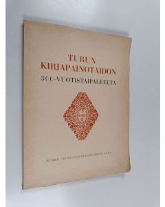 Kirjailijan Toini Melander käytetty kirja Turun kirjapainotaidon 300-vuotistaipaleelta 1642-1942