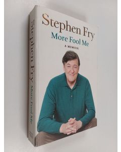 Kirjailijan Stephen Fry käytetty kirja More Fool Me