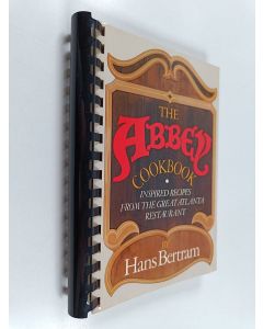 Kirjailijan Hans Bertram käytetty teos The Abbey Cookbook : Inspired Recipes from the Great Atlanta Restaurant