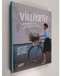 Kirjailijan Anna Nyman & Pauliina Toivanen ym. käytetty kirja Villiyrtit : hyvinvointia kotikulmilta