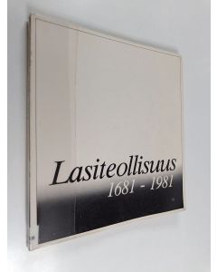 Kirjailijan Reijo Ahtokari käytetty kirja Suomen lasiteollisuus 1681-1981