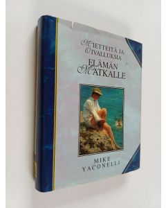 Kirjailijan Mike Yaconelli käytetty kirja Mietteitä ja oivalluksia elämän matkalle