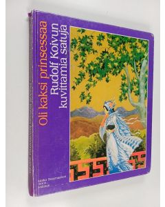 Tekijän Rudolf Koivu  käytetty kirja Oli kaksi prinsessaa : Rudolf Koivun kuvittamia satuja
