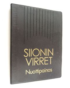Tekijän Vilhelmi Malmivaara  käytetty kirja Siionin virret : nuottipainos : virsikirja kotihartauden tarpeeksi