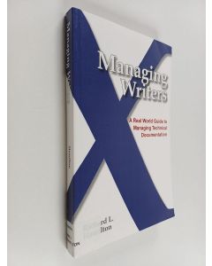 Kirjailijan Richard L. Hamilton käytetty kirja Managing writers : a real world guide to managing technical documentation
