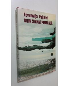 Kirjailijan Eevamaija Poijärvi käytetty kirja Kuin sirkat pimeässä : novelleja