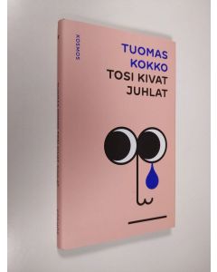 Kirjailijan Tuomas Kokko käytetty kirja Tosi kivat juhlat (UUSI)