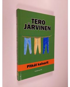 Kirjailijan Tero Järvinen käytetty kirja Pitkät kalsarit (UUSI)