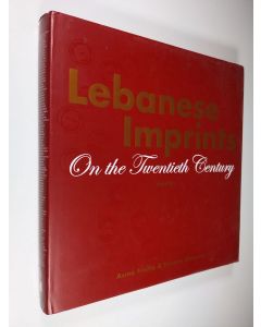 Kirjailijan Asma Freiha & Viviane Ghanem käytetty kirja Lebanese Imprints on the Twentieth Century vol. 1