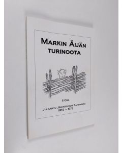 Kirjailijan Asko Laukkonen käytetty kirja Markin äijän turinoota 2. osa : julkaistu Järviseudun sanomissa 1973-1975