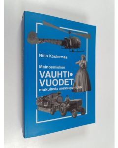 Kirjailijan Niilo Kostermaa käytetty kirja Mainosmiehen vauhtivuodet : mukulasta messupomoksi : osat I ja II