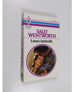 Kirjailijan Sally Wentworth käytetty kirja Lennä korkealle