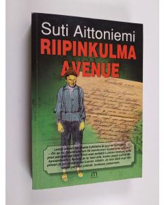 Kirjailijan Sulo Aittoniemi käytetty kirja Riipinkulma Avenue : kertomus pienistä ihmisistä pienessä kylässä viimeisenä sotakesänä 1944