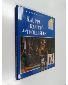 Kirjailijan Wim Blockmans käytetty kirja Eurooppa : Kauppa, käsityö ja teollisuus