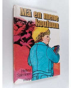 Kirjailijan Hellevi Salminen käytetty kirja Mä en mene kouluun