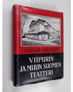 Kirjailijan Verneri Veistäjä käytetty kirja Viipurin ja muun Suomen teatteri : suomalaisen maaseututeatterin - Viipurin näyttämön - Viipurin kaupunginteatterin historia näyttämötaiteemme vakiintumisen ja kehityksen kuvastajana