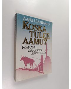 Kirjailijan Aapeli Saarisalo käytetty kirja Koska tulee aamu
