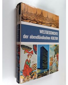käytetty kirja Weltgeschichte der abendländischen Kultur : Bildband, Kulturgeschichte, Lexikon