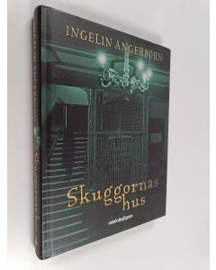 Kirjailijan Ingelin Angerborn käytetty kirja Skuggornas hus