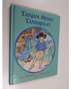 Kirjailijan Jean Richardson käytetty kirja Tanjan pienet tanssijalat