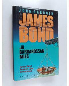 Kirjailijan John Gardner käytetty kirja James Bond ja Barbarossan mies (ERINOMAINEN)