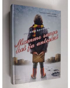 Kirjailijan Fredrik Backman käytetty kirja Mummo sanoo hei ja anteeksi