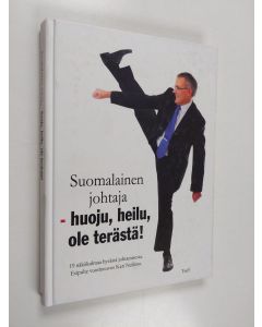 Tekijän Kari Neilimo  käytetty kirja Suomalainen johtaja - huoju, heilu, ole terästä!