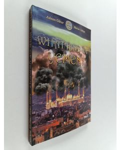 Tekijän Adnan Oktar  käytetty kirja What kind of yemen?