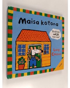 Kirjailijan Lucy Cousins käytetty kirja Maisa kotona