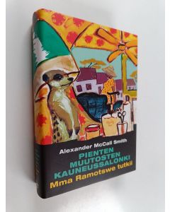 Kirjailijan Alexander McCall Smith käytetty kirja Pienten muutosten kauneussalonki