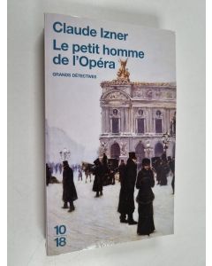 Kirjailijan Claude Izner käytetty kirja Le petit homme de l'Opéra