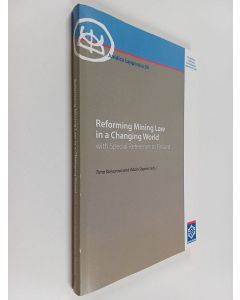 käytetty kirja Reforming mining law in a changing world, with special reference to Finland : proceedings from the Mining Law Seminar