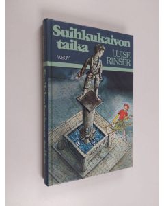 Kirjailijan Luise Rinser uusi kirja Suihkukaivon taika (UUDENVEROINEN)