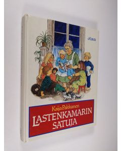 Kirjailijan Kaija Pakkanen käytetty kirja Lastenkamarin satuja